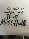 OH Honey I Am That Mental Health